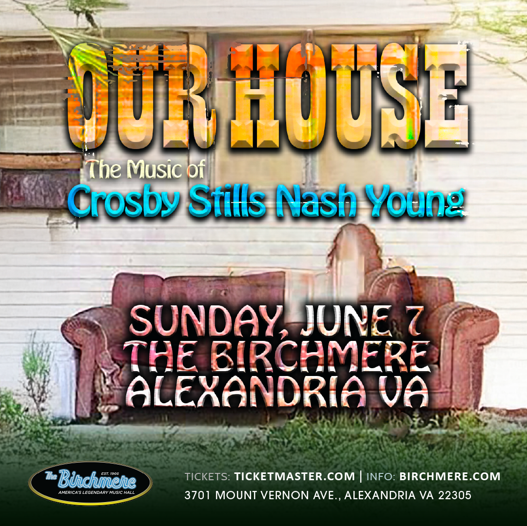 OUR HOUSE: THE MUSIC OF CROSBY, STILLS, NASH & YOUNG
