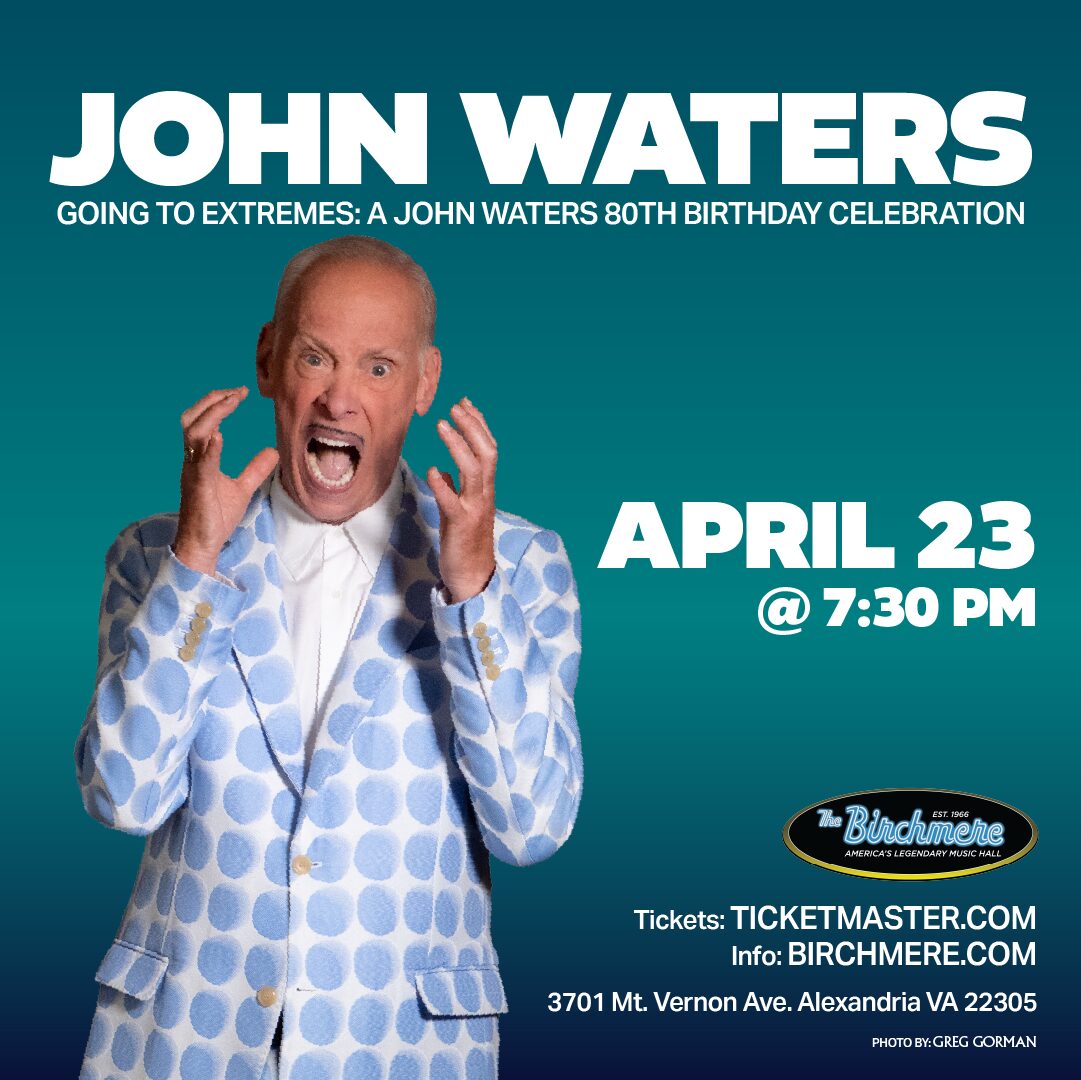 Going To Extremes: A JOHN WATERS 80TH BIRTHDAY CELEBRATION!