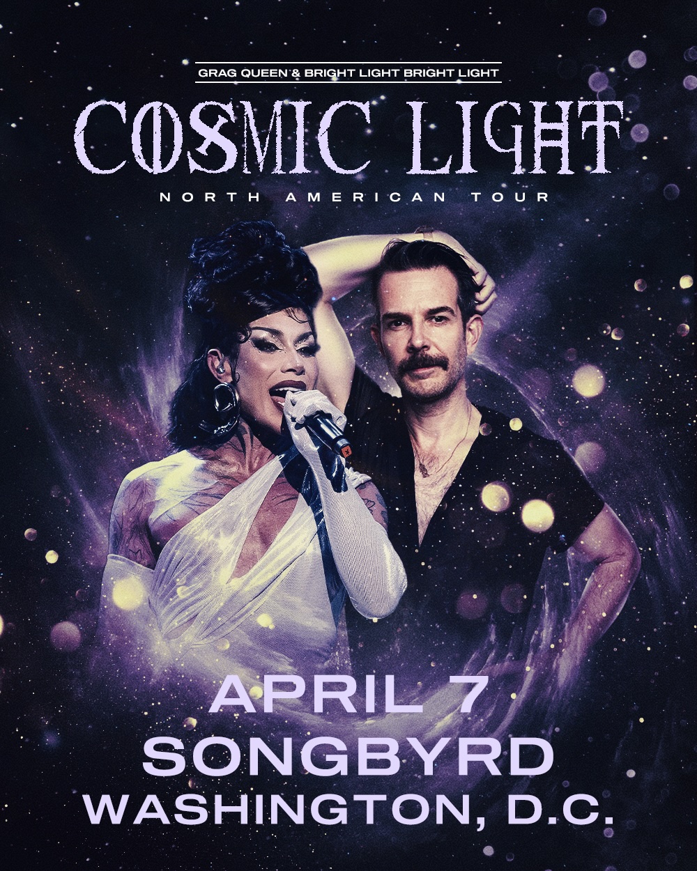 THE COSMIC LIGHT TOUR WITH GRAG QUEEN AND BRIGHT LIGHT BRIGHT LIGHT